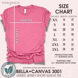 May include: A size chart for a unisex jersey short sleeve tee, made by Bella + Canvas 3001. The chart shows the width and length in inches for sizes XS to 3XL.