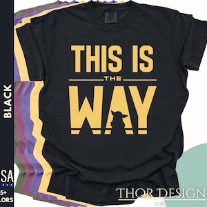 This Is The Way Comfort Colors Shirt | Mandalorian Inspired Star Wars Tee | Perfect for Galaxy's Edge and WDW Trips | Star Wars Disney Tee