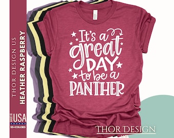 It's a Great Day to Be a Panther | Celebrate Being a Panther | Panther Mascot T-Shirt | School Spirit Wear | Teacher Tee | Panther Pride Tee