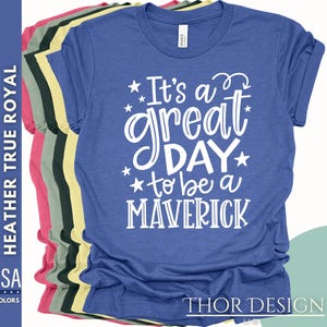 It's a Great Day to Be a Maverick Shirt | Maverick Mascot T-Shirt | School Spirit Wear | Teacher Tee | Maverick Pride Gift