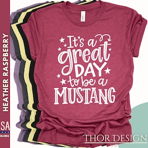 It&#39;s a Great Day to Be an Mustang! Celebrate Mustang Spirit | Mustang Mascot Shirt | School Spirit Wear | Teacher Tee | Mustang Pride Tee