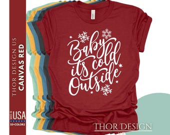 Baby It's Cold Outside Christmas Shirt, Festive Holiday T-Shirt, Cozy Winter Tee, Cute Christmas Graphic Tee Christmas Shirt Festive T-Shirt