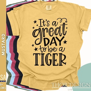 It&#39;s a Great Day to Be a Tiger Comfort Colors T-Shirt, School Mascot Tee, Tigers Spirit Wear, Teacher Counselor Shirt, Game Day Pride