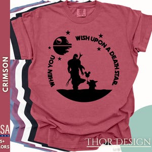 When You Wish Upon A Death Star Shirt – Baby Alien, Star Wars Mickey, Mandalorian & Galaxy&#39;s Edge – Comfort Colors 1717 Disney Family Shirt