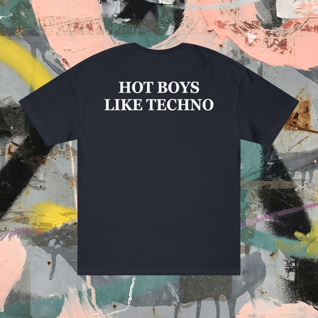 Hot Boys Like Techno Shirt - Rave Outfit - Techno Clothing