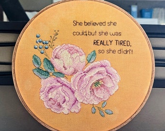 She Believed She Could but She Was Really Tired - Finished Subversive Cross Stitch Wall Art