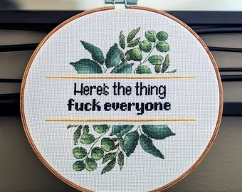 Here's the Thing Fuck Everyone - Finished Subversive Cross Stitch Wall Art
