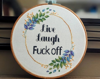 Live Laugh Fuck Off - Finished Subversive Cross Stitch Wall Art