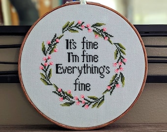 I'm Fine, It's Fine, Everything's Fine - Finished Cross Stitch