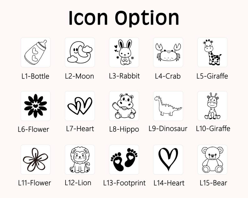 May include: A grid of fifteen black and white icons labeled L1 through L15, featuring designs such as a baby bottle, moon, rabbit, crab, giraffe, flower, heart, hippo, dinosaur, lion, footprints, and a teddy bear on a light background.