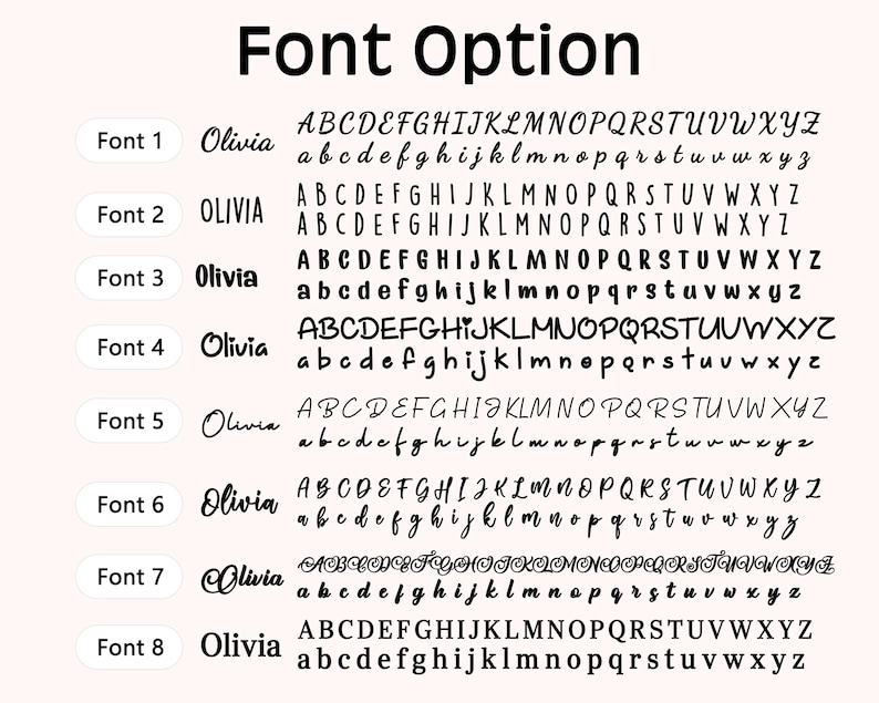 May include: A chart titled Font Option displaying eight distinct black typeface styles labeled Font 1 through Font 8. Each row features the name Olivia in the specific font followed by the complete uppercase and lowercase alphabet in that style.