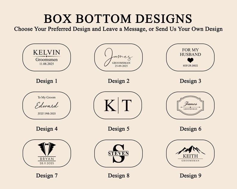 May include: A selection of nine box bottom designs with text, including names, dates, and phrases like "For My Husband." The designs are in black on a beige background, offering options for personalization.
