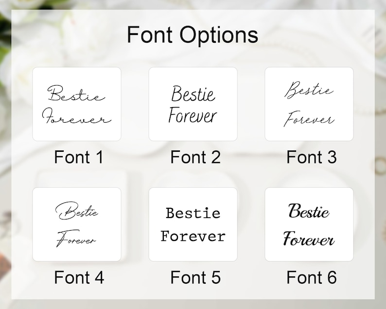May include: Image showcasing six font options for the phrase "Bestie Forever." Each font is displayed on a white square, with the font number labeled below. The text "Font Options" is at the top. The fonts vary in style, from elegant cursive to bold sans-serif.