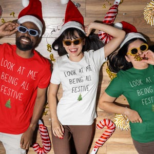 Look At Me Being All Festive Shirt, Funny Christmas T-Shirt, Christmas Tree Family Tee, Matching Pajama For Adult Youth Toddler