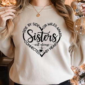 Sisters Will Always Be Connected By Heart Sweatshirt, Sisters Gifts, Sisters Sweatshirt, Heart Outfit, Sister Pullover, Sibling Clothes