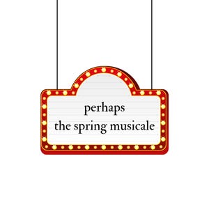 Perhaps the Spring Musicale High School Musical 8x8 Digital Print