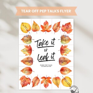 May include: A rectangular flyer with the text "TEAR OFF PEP TALKS FLYER" at the top. The flyer features watercolour illustrations of autumn leaves with motivational phrases. The central text reads "Take it or leaf it".