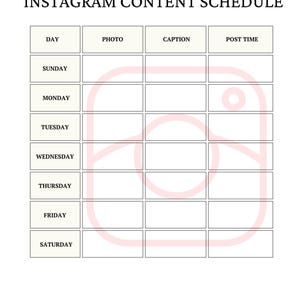 May include: An Instagram content schedule planner featuring a grid layout with columns for day, photo, caption, and post time. The rows list each day of the week from Sunday to Saturday. A faint pink Instagram camera icon is centered in the background.