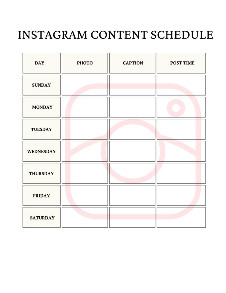 May include: An Instagram content schedule planner featuring a grid layout with columns for day, photo, caption, and post time. The rows list each day of the week from Sunday to Saturday. A faint pink Instagram camera icon is centered in the background.