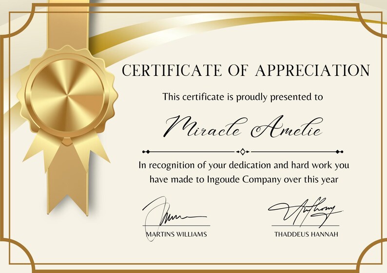 Puede incluir: Un certificado de agradecimiento dorado con un sello y una cinta dorados. El certificado se entrega a Miracle Amelie en reconocimiento a su dedicaci&oacute;n y trabajo duro en Ingoude Company. El certificado est&aacute; firmado por Martins Williams y Thaddeus Hannah.