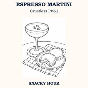 May include: A black and white line art coloring book page titled ESPRESSO MARTINI and Crustless PB&J. It features a martini glass with coffee beans and two small round snacks on a plate atop a checkered napkin. Text reads SNACKY HOUR.
