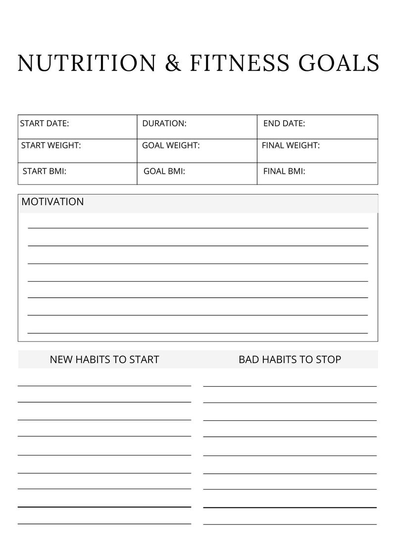 May include: A printable nutrition and fitness goals worksheet with sections for start and end dates, weight and BMI, motivation, new habits to start, and bad habits to stop.