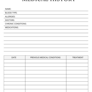 May include: A blank medical history form with sections for personal information, chronic conditions, medications, and a table to record previous medical conditions and treatments.
