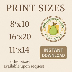May include: A beige graphic with the text "PRINT SIZES" at the top. Below are the print sizes: 8x10 inches, 16x20 inches, and 11x14 inches (20x25 cm, 41x51 cm, 28x36 cm). The image also includes a logo with a pear and the words "ETSY SHOP" and "INSTANT DOWNLOAD".