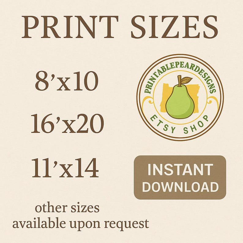 May include: A beige graphic with the text "PRINT SIZES" at the top. Below are the print sizes: 8x10 inches, 16x20 inches, and 11x14 inches (20x25 cm, 41x51 cm, 28x36 cm). The image also includes a logo with a pear and the words "ETSY SHOP" and "INSTANT DOWNLOAD".