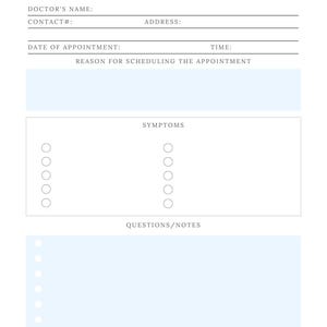 May include: A printable doctor's appointment record form with sections for doctor's name, contact information, address, date and time of appointment, reason for scheduling, symptoms, and questions or notes.