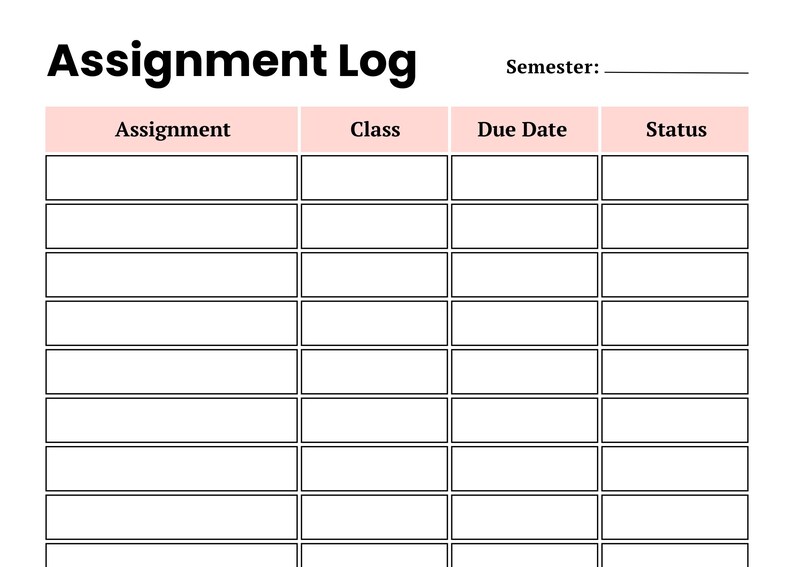 May include: A printable assignment log template featuring a bold black header titled Assignment Log and a space for Semester. It includes a table with light pink headers for Assignment, Class, Due Date, and Status, followed by twelve blank rows.