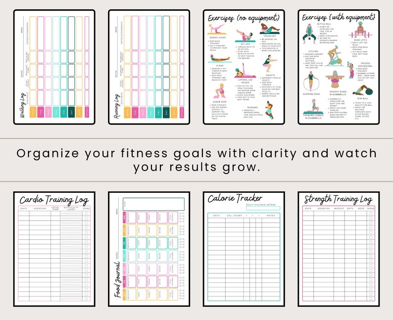 May include: A collection of fitness-themed printables, including walking, running, and strength training logs, exercise guides, a food journal, and a calorie tracker. The text "Organize your fitness goals with clarity and watch your results grow" is also included.
