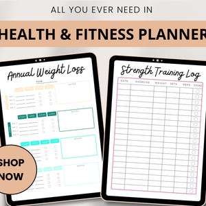 May include: Two digital tablets displaying health and fitness planner pages. One shows an "Annual Weight Loss" chart with sections for notes and weight tracking. The other is a "Strength Training Log" with columns for exercise, weight, sets, and reps. The text "SHOP NOW" is on a circular button.