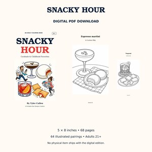 May include: A digital PDF coloring book titled SNACKY HOUR: Cocktails & Childhood Favorites by Tyler Cullen. The cover features illustrations of cocktails and snacks, with additional pages showing an espresso martini and a negroni. 5 x 8 inches, 68 pages.