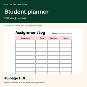 May include: A digital student planner page titled Assignment Log with columns for Assignment, Class, Due Date, and Status. The header row is light pink, and the document is labelled US Letter and Undated. The text Printable Pear Designs is visible.