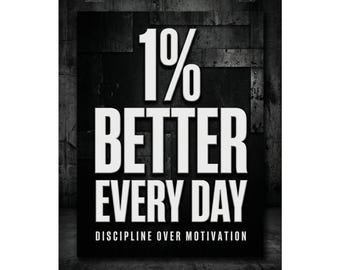 1% Better Every Day Gym Motivation Print: Discipline Over Motivation Poster
