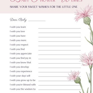 Pu&ograve; includere: Un biglietto di baby shower stampabile con fiori rosa e un elenco di auguri per il nuovo bambino. Il biglietto dice "Baby Shower Wishes" e "Share your sweet wishes for the little one." Il biglietto dice anche "Dear Baby" e include un elenco di auguri come "I wish you learn", "I wish you love", "I wish you have", "I wish you more", "I wish you respect", "I wish you find", "I wish you appreciate", "I wish you find joy in", "I wish you know that", "I wish you develop", "I wish you experience", "I wish your days will", "I wish you grow up to be", "I wish you're blessed with", e "I wish you the wisdom to". Il biglietto termina con "With love, ".
