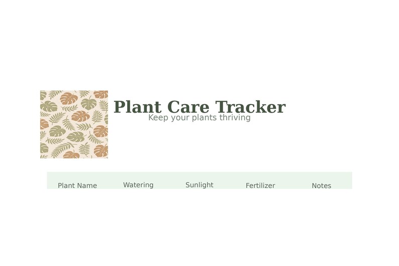 May include: A white background features a plant care tracker design. The text "Plant Care Tracker" is displayed in dark green, with the tagline "Keep your plants thriving." A patterned square with leaves is on the left.