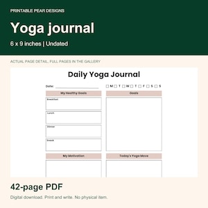 May include: A 42-page PDF yoga journal measuring 6 x 9 inches. The undated page layout features sections for Daily Yoga Journal, date, days of the week, My Healthy Goals for breakfast, lunch, dinner, and snack, plus sections for Goals, My Motivation, and Today's Yoga Move.