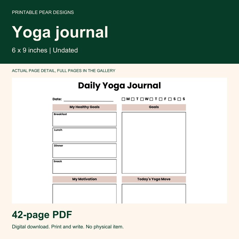 May include: A 42-page PDF yoga journal measuring 6 x 9 inches. The undated page layout features sections for Daily Yoga Journal, date, days of the week, My Healthy Goals for breakfast, lunch, dinner, and snack, plus sections for Goals, My Motivation, and Today's Yoga Move.