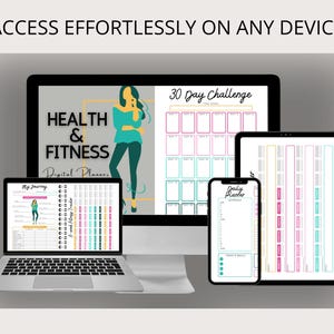 May include: A digital planner displayed on a laptop, desktop monitor, tablet, and smartphone. The screens show a "Health & Fitness" digital planner with a 30-day challenge and daily planner. The text "Access Effortlessly on Any Device" is at the top.