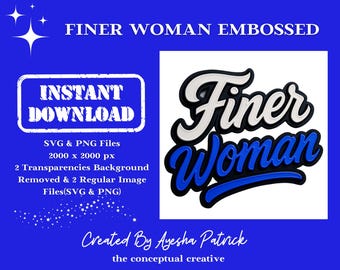 May include: A digital design with the words "Finer Woman" in a stylized font, with white and blue accents. The image includes the text "Instant Download" and details about SVG and PNG files.