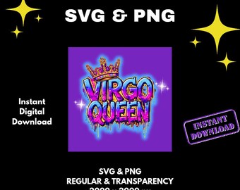 May include: A digital graphic design featuring the words "VIRGO QUEEN" in a graffiti-style font, with a crown on top. The design is in shades of blue, purple, and pink, with a black background. The text "SVG & PNG" is also included.