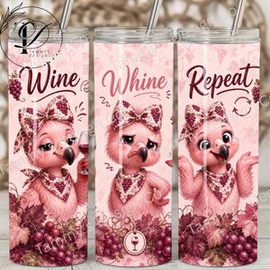 May include: Three cylindrical tumblers with lids and straws, featuring a pink background with illustrations of a cartoon flamingo wearing a grape-patterned bow and bandana. The text reads Wine, Whine, and Repeat, accompanied by grape clusters.