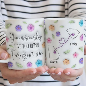Sie leben ernsthaft zu weit von mir entfernt Becher, Fernfreundschaft Geschenk, personalisierte Zustandskarte benutzerdefinierte Name 3D Becher für den besten Freund, Schwester