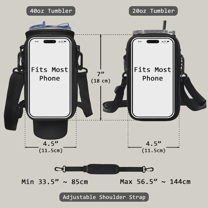 May include: Black water bottle holders with adjustable shoulder straps. The holders fit 40oz and 20oz tumblers. Each holder has a phone pocket that fits most phones. The holders are 7 inches (18 cm) tall and 4.5 inches (11.5 cm) wide.