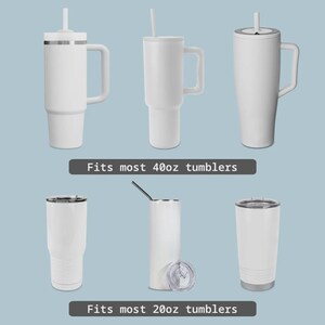 May include: A collection of white tumblers with handles and lids, some with straws. The image includes text that reads "Fits most 40oz tumblers" and "Fits most 20oz tumblers". The tumblers are shown in various shapes and sizes.