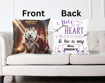 May include: A white dog wearing a king's crown and robe sits on a throne. The pillow reads "ROCKY 2018-2024". The back of the pillow reads "A big piece of my heart lives in heaven & he is my dog ROCKY".