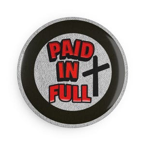 Paid in full Button Magnet, Round (1 & 10 pcs)