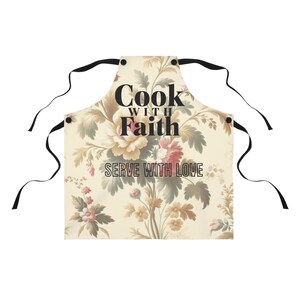Inspirational Floral Apron - Cook with Faith, Serve with Love - Kitchen Gift, Baking, Cooking, Mother&#39;s Day, Chef Apron